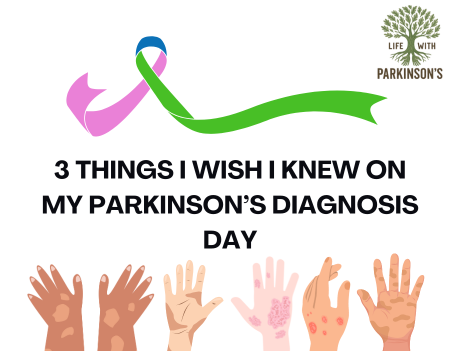 3 Things I Wish I Knew on My Parkinson’s Diagnosis Day