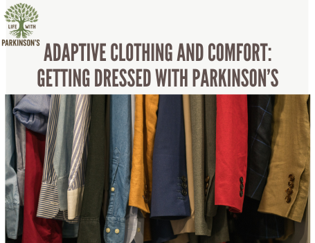 Adaptive Clothing and Comfort Getting Dressed with Parkinson’s