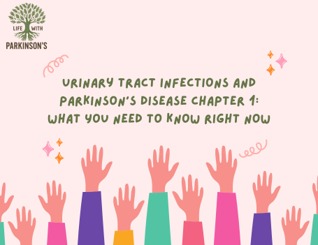 Urinary Tract Infections and Parkinson’s Disease Chapter 1: What You Need to Know Right Now