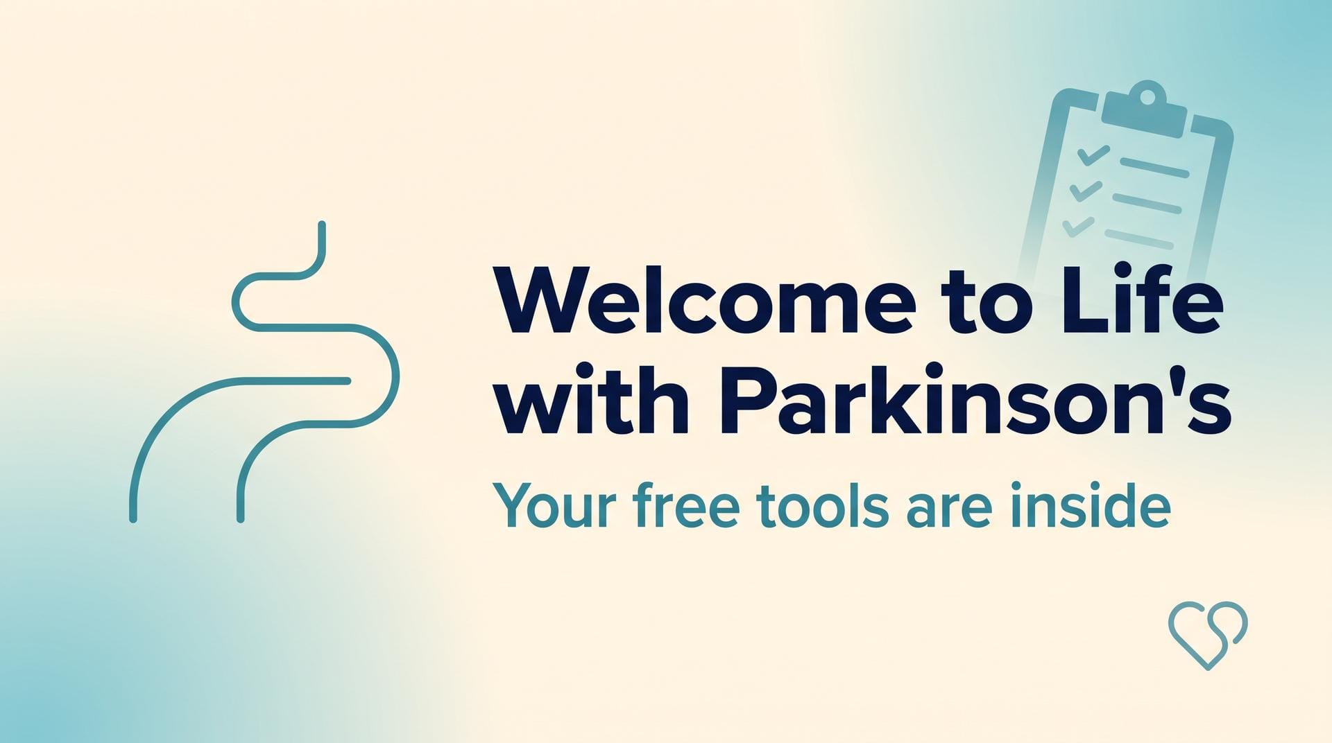 Welcome to Life with Parkinson’s — Your free tools are inside